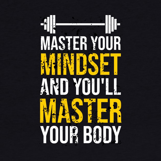 Master Your Mindset And You'll Master Your Body Motivational by FancyVancy